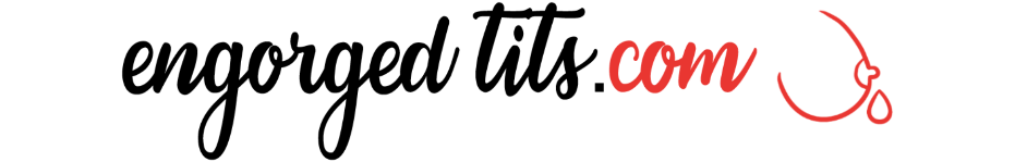 EngorgedTits